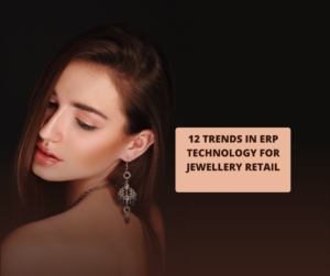 ERP Technology for Jewellery Retail